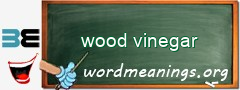 WordMeaning blackboard for wood vinegar